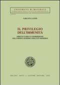 Il privilegio dell'immunità. Diritto d'asilo e giurisdizione nell'ordine giuridico dell'età moderna