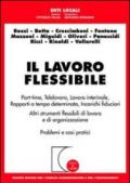 Il lavoro flessibile. Part-time, telelavoro, lavoro interinale, rapporti a tempo determinato, incarichi fiduciari. Altri strumenti flessibili di lavoro...