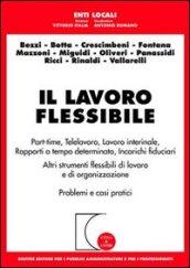 Il lavoro flessibile. Part-time, telelavoro, lavoro interinale, rapporti a tempo determinato, incarichi fiduciari. Altri strumenti flessibili di lavoro...