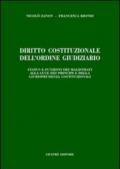 Diritto costituzionale dell'ordine giudiziario. Status e funzioni dei magistrati alla luce dei principi e della giurisprudenza costituzionali