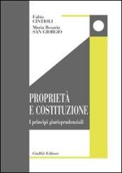 Proprietà e Costituzione. I principi giurisprudenziali. In appendice il Testo Unico delle espropriazioni