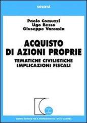 Acquisto di azioni proprie. Tematiche civilistiche, implicazioni fiscali