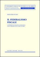 Il federalismo fiscale. L'esperienza italiana e spagnola nella prospettiva comunitaria