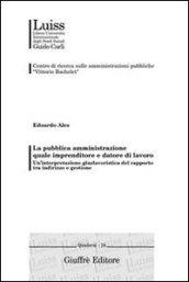 La pubblica amministrazione quale imprenditore e datore di lavoro. Un'interpretazione giuslavoristica del rapporto tra indirizzo e gestione