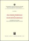 Fra unione personale e stato sovranazionale. Contributo alla storia della formazione dell'impero d'Austria
