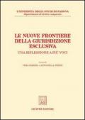 Le nuove frontiere della giurisdizione esclusiva. Una riflessione a più voci. Atti dell'Incontro di studio (Padova, 23 marzo 2001)