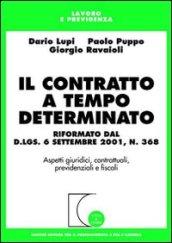 Il contratto a tempo determinato. Riformato dal D.L.gs. 6 settembre 2001, n. 368. Aspetti giuridici, contrattuali, previdenziali e fiscali