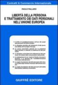 Libertà della persona e trattamento dei dati personali nell'Unione Europea