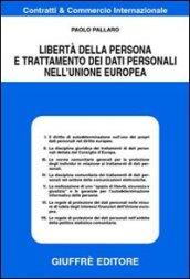 Libertà della persona e trattamento dei dati personali nell'Unione Europea