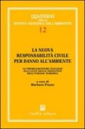 La nuova responsabilità civile per danno all'ambiente. Le problematiche italiane alla luce delle iniziative dell'Unione Europea