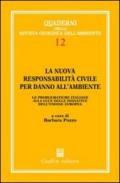 La nuova responsabilità civile per danno all'ambiente. Le problematiche italiane alla luce delle iniziative dell'Unione Europea