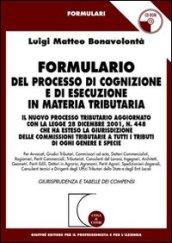 Formulario del processo di cognizione e di esecuzione in materia tributaria. Il nuovo processo tributario... Con CD-ROM