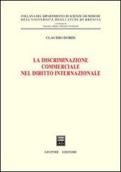 La discriminazione commerciale nel diritto internazionale