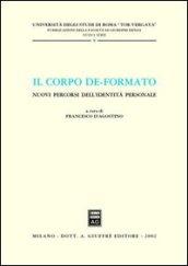 Il corpo de-formato. Nuovi percorsi dell'identità personale. Atti del Convegno (Università di Roma «Tor Vergata», gennaio 2001)