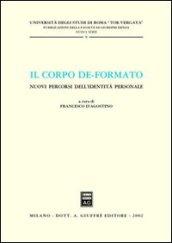 Il corpo de-formato. Nuovi percorsi dell'identità personale. Atti del Convegno (Università di Roma «Tor Vergata», gennaio 2001)