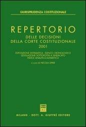 Repertorio delle decisioni della Corte costituzionale. Esposizione sistematica. Elenco cronologico. Legislazione sottoposta a sindacato. Indice analitico alfabetico