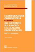 L'assicurazione obbligatoria contro gli infortuni sul lavoro e le malattie professionali. Diritto e procedura