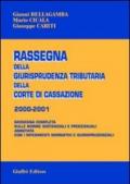 Rassegna della giurisprudenza tributaria della Corte di Cassazione 2000-2001. Rassegna completa sulle norme sostanziali e processuali...