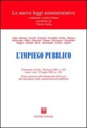 L'impiego pubblico. Commento al D.Lgs. 30 marzo 2001, n. 165 (mod. con L. 15 luglio 2002, n. 145). Norme generali sull'ordinamento del lavoro...