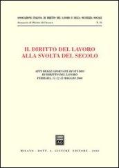 Il diritto del lavoro alla svolta del secolo. Atti delle Giornate di studio (Ferrara, 11-13 maggio 2000)