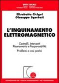 L'inquinamento elettromagnetico. Controlli, interventi, risanamento e responsabilità. Problemi e casi pratici