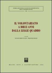 Il volontariato a dieci anni dalla legge quadro. Atti del Convegno (Pisa, 18-19 gennaio 2001)