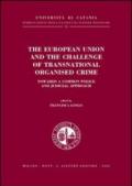 The European Union and the challenge of transnational organised crime. Towards a common police and judicial approach