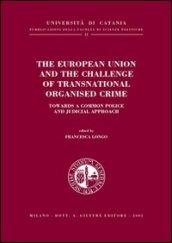 The European Union and the challenge of transnational organised crime. Towards a common police and judicial approach