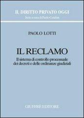 Il reclamo. Il sistema di controllo processuale dei decreti e delle ordinanze giudiziali