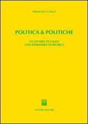 Politica & politiche. Lo studio di caso? Una domanda di ricerca