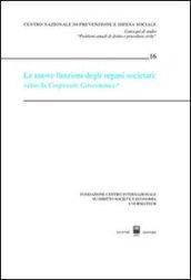 Le nuove funzioni degli organi societari: verso la Corporate Governance? Atti del Convegno di studio (Courmayeur, 28-29 settembre 2001)