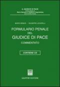 Formulario penale del giudice di pace. Commentato. Con CD-Rom