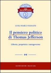 Il pensiero politico di Thomas Jefferson. Libertà, proprietà e autogoverno