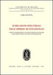 Le relazioni industriali nelle imprese multinazionali. I diritti di informazione e di consultazione dei lavoratori nell'Unione Europea e nel diritto internazionale