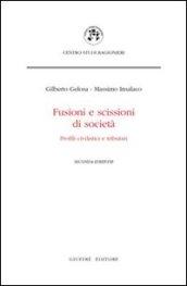 Fusioni e scissioni di società. Profili civilistici e tributari