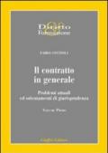 Il contratto in generale. Problemi attuali ed orientamenti di giurisprudenza: 1