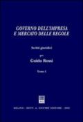 Governo dell'impresa e mercato delle regole. Scritti giuridici per Guido Rossi