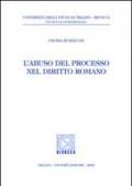 L'abuso del processo nel diritto romano