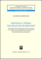Sostanza e forma del bilancio di esercizio. Dal principio della prevalenza della sostanza sulla forma alla proposizione di un particolare modello di definizione...