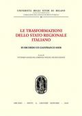 Le trasformazioni dello Stato regionale italiano. In ricordo di Gianfranco Mor. Atti del Convegno (Milano, 1-2 dicembre 2000)