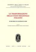 Le trasformazioni dello Stato regionale italiano. In ricordo di Gianfranco Mor. Atti del Convegno (Milano, 1-2 dicembre 2000)