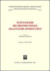 Nuovi scenari del processo penale alla luce del giudice unico. Atti dell'Incontro di studio (Alessandria, 24-25 marzo 2000)