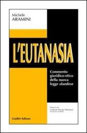 L'eutanasia. Commento giuridico-etico della nuova legge olandese