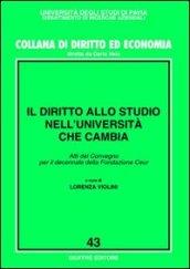 Il diritto allo studio nell'università che cambia. Atti del Convegno per il decennale della Fondazione Ceur (Roma, 28 novembre 2001)