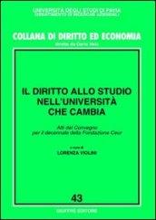 Il diritto allo studio nell'università che cambia. Atti del Convegno per il decennale della Fondazione Ceur (Roma, 28 novembre 2001)