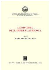 La riforma dell'impresa agricola. Atti del Convegno (Foggia, 25-26 gennaio 2002)