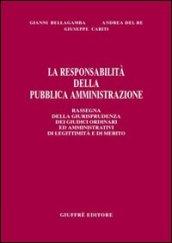 La responsabilità della pubblica amministrazione. Rassegna della giurisprudenza dei giudici ordinari ed amministrativi di legittimità e di merito