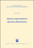 Pretesa di provvedimento e processo amministrativo