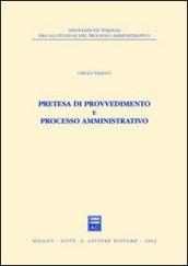 Pretesa di provvedimento e processo amministrativo