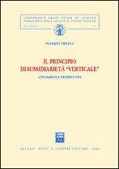 Il principio di sussidiarietà verticale. Attuazioni e prospettive